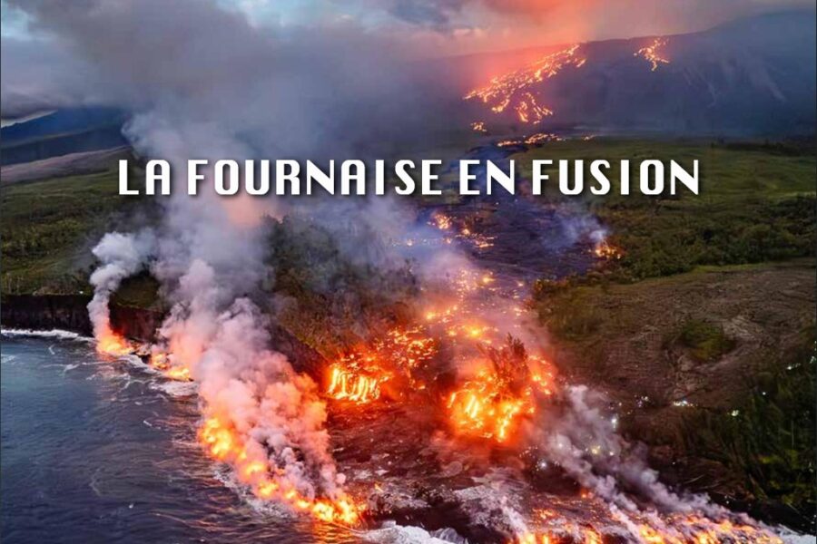 LA FOURNAISE EN FUSION